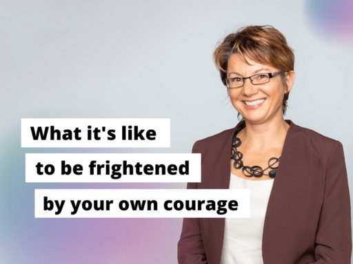 Picture of Walburga Fröhlich with text: "What it's like to be frightened by your own courage"